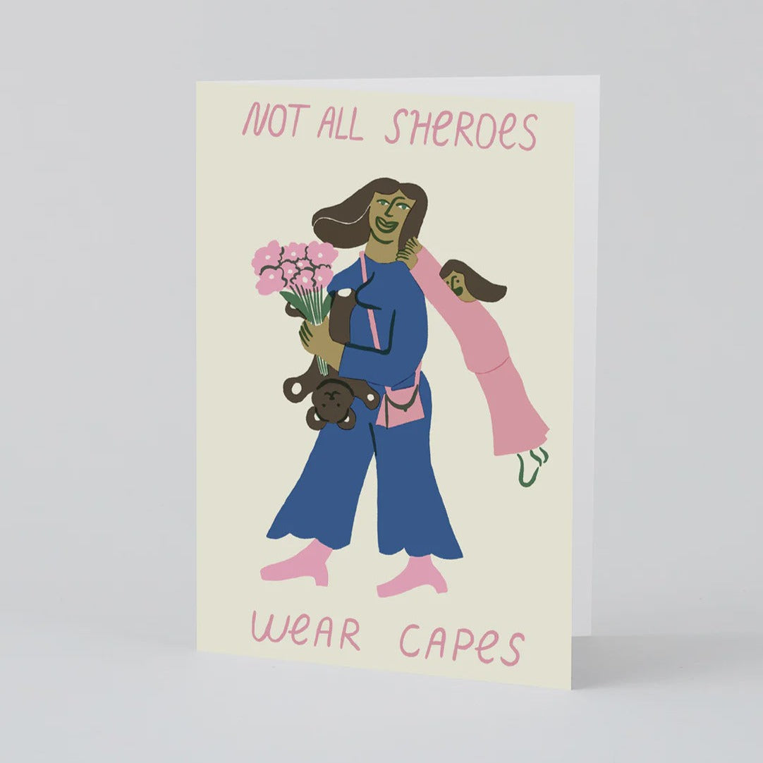 Not All Sheroes Wear Capes Greetings Card