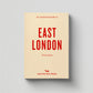 An Opinionated Guide to East London