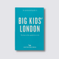 An Opinionated Guide to Big kids' London