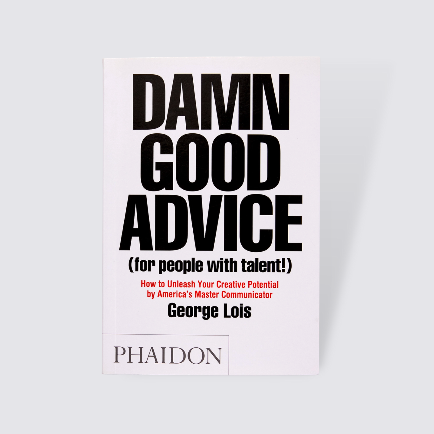 Damn Good Advice