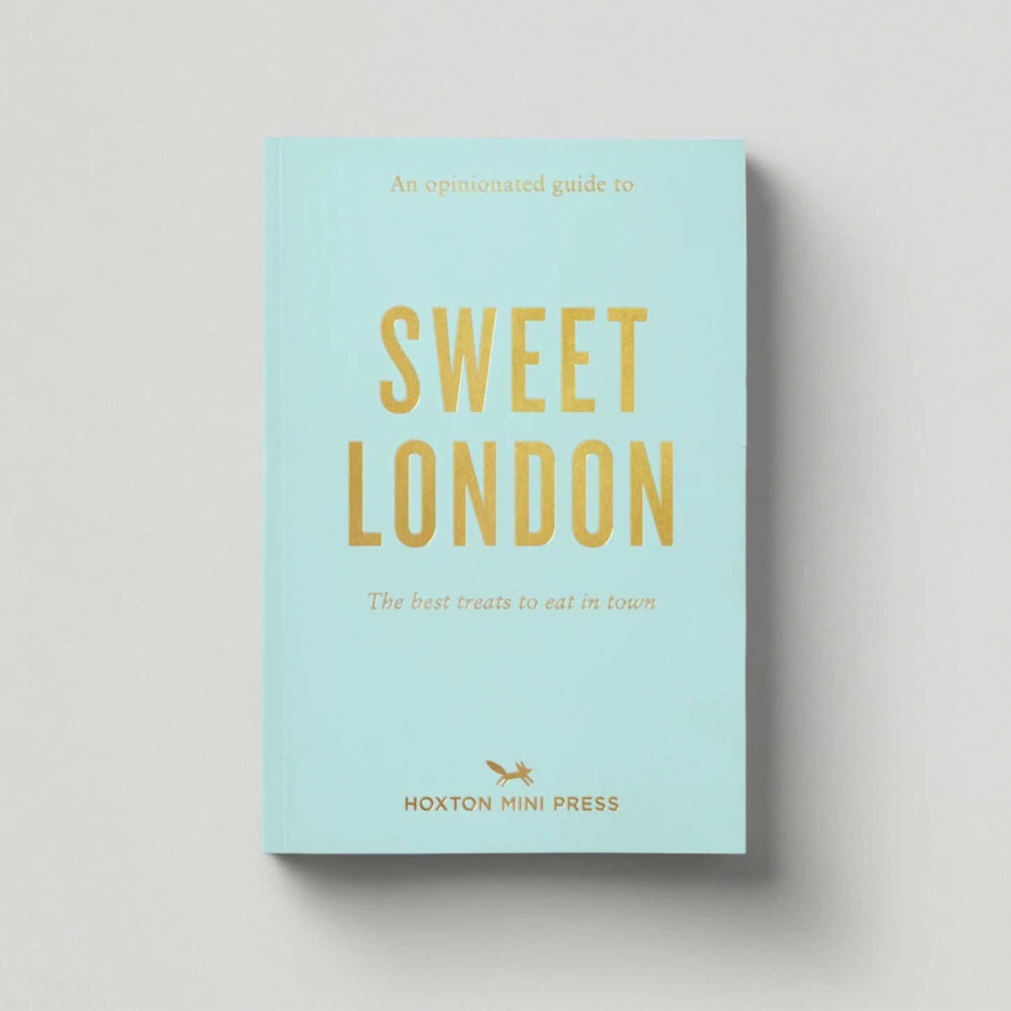 An Opinionated Guide to Sweet London